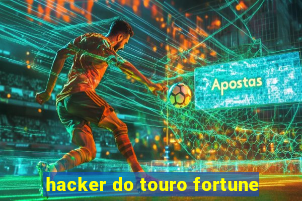 hacker do touro fortune